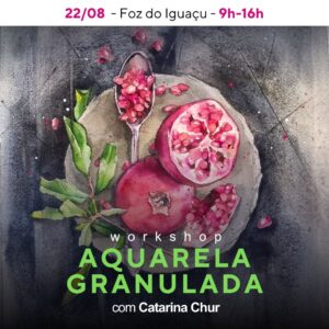 Workshop «AQUARELA GRANULADA», em Foz do Iguaçu 22/08